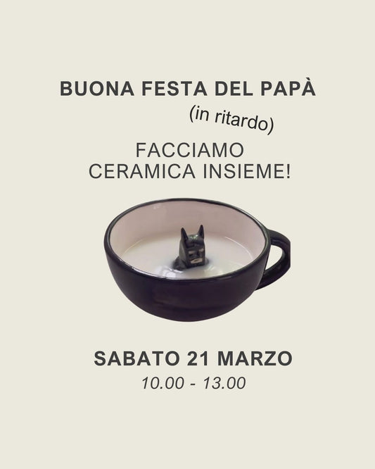 Buona Festa del Papà (in ritardo)! | SABATO 21 MARZO | 10.00 - 13.00