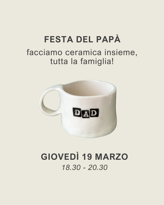 Buona Festa del Papà | GIOVEDÌ 19 MARZO | 18.30 - 20.30