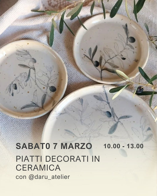 Piatti Decorati in Ceramica | SABATO 7 MARZO 10.00 - 13.00